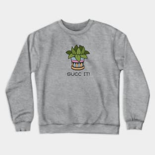 Succ It! Crewneck Sweatshirt